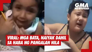 GMA News Feed: VIRAL: Mga bata, naiyak dahil sa haba ng pangalan nila!