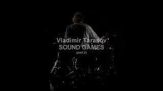 Vladimir Tarasov: Installations SOUND GAMES (part 2)