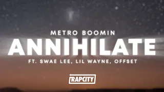 Metro Boomin - Annihilate (Lyrics) ft. Swae Lee, Lil Wayne & Offset
