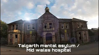 *Abandoned* Talgarth mental asylum / Mid wales hospital