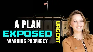 Julie Green Prophetic Word: "Warning: A Plan Exposed" URGENT Prophecy