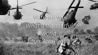 Vietnam war - What a wonderful world - Louis Armstrong