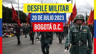 DESFILE MILITAR 20 DE JULIO DE 2023 , BOGOTÁ D.C.