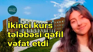 BMU-nin tələbəsi qəfil dünyasını dəyişdi | Doğru Xəbər Az