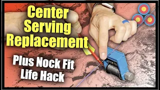 How To Replace Your Center Serving | Plus How to Get Better Nock Fit In a Pinch