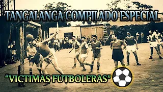 ⚽TANGALANGA COMPILADO ESPECIAL "VICTIMAS FUTBOLERAS" ⚽