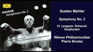Gustav Mahler: Symphony No. 3 - VI. Langsam. Ruhevoll. Empfunden - Pierre Boulez