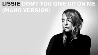 Lissie - Don't You Give Up On Me [Piano Version] (Official Audio)