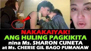 ANG HULING PAGKIKITA nina Ms Sharon Cuneta at Cherie Gil BAGO PUMANAW  CAUSE OF DEATH Annabelle Rama