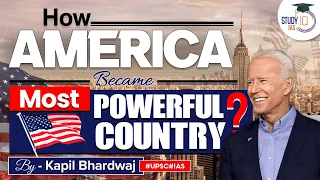 How USA became a Super Power & World’s Most Powerful Country | Geography | UPSC | StudyIQ