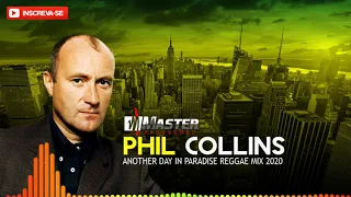 Phil Collins  - Another Day In Paradise   Reggae  Remix 2020