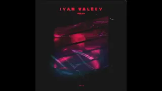 IVAN VALEEV — Пьяная ft  Andery Toronto 2018