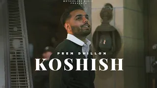 Koshish : Prem Dhillon (Official Audio) New Punjabi Song 2023