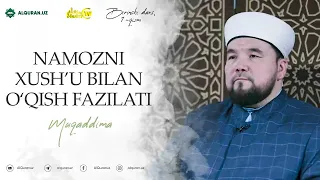 NAMOZNI XUSHU’ BILAN O‘QISH FAZILATI | 1-dars 1-qism