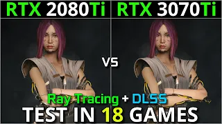 RTX 2080 Ti vs RTX 3070 Ti | Test in 18 Games | 1440p & 2160p | With Ray Tracing + DLSS | 2023