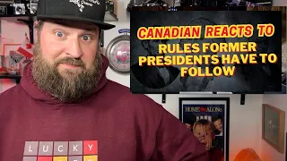 Canadian Reacts to Rules Former Presidents Have to Follow