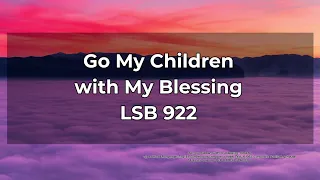 Go My Children With My Blessing LSB 922