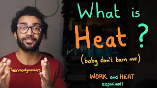 Thermodynamics: What do HEAT and WORK really mean? | Basics of Thermodynamics