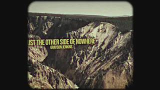 Just the Other Side of Nowhere - Grayson Jenkins (Official Video)