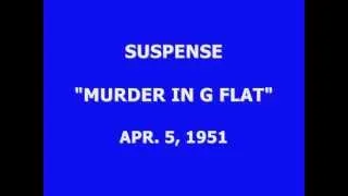 SUSPENSE -- "MURDER IN G FLAT" (4-5-51)