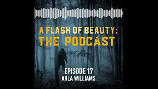 Episode 17 : IT WASN'T LEVITATION, IT WAS A DISCONNECTION / ARLA WILLIAMS