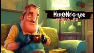 Hello Neighbor Alpha 1 (Full Gameplay)