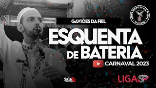 GAVIÕES DA FIEL - ESQUENTA DE BATERIA | CARNAVAL 2023