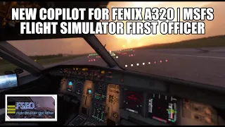 New Co-pilot Arrives for Fenix A320 | First Look at FSFO for MSFS 2020