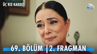 Üç Kız Kardeş 69. Bölüm 2. Fragman @kanald