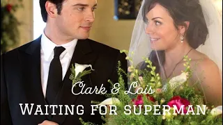 Clark & Lois || Waiting for Superman