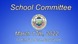 Milton School Committee - March 17th, 2022