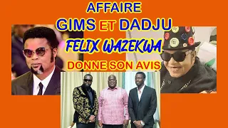 FELIX WAZEKWA - affaire GIMS na DADJU comme des AMBASSADEURS de la Culture Congolaise 👍