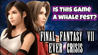 ONLY GOOD IF YOU WHALE?? Can you even F2P in this game? Final Fantasy  7 Ever Crisis