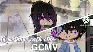 If we have each other|| GCMV || Part 3