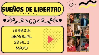 El romance oculto de Clotilde y Valentín, avances del 29 al 3 de mayo en ‘Sueños de libertad’