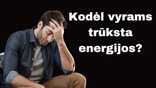 Kodėl vyrams trūksta energijos?