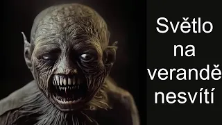 Světlo na verandě nesvítí - CREEPYPASTA [CZ]