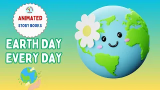 🌍HAPPY EARTH DAY - EVERY DAY | Animated Story Book | Earth Day Read Aloud Books | Earth Day for kids