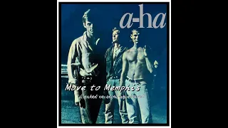 a-ha - Move to Memphis (leaked version) unreleased