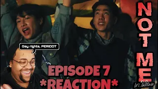 (GAY RIGHTS, PERIODT) NOT ME เขา...ไม่ใช่ผม  EP7 REACTION