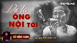 Đó Là Ông Nội Tôi | Truyện Ma Miền Tây hay | Nguyễn Huy | TG Đại Thất Tử