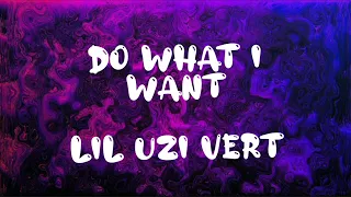 Lil Uzi Vert - Do What I Want Lyrics