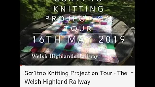 Scr1tno Knitting Project on Tour - The Welsh Highland Railway