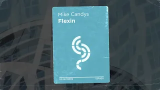 Mike Candys - Flexin