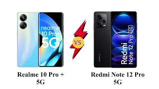 Realme 10 Pro Plus vs Redmi Note 12 Pro - Comparison Test : Which Mid-Range Phone is Right for You?