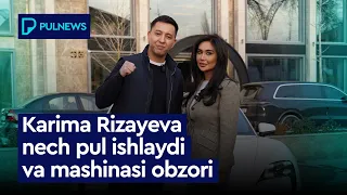 KARIMA RIZAYEVA NECH PUL ISHLAYDI VA MASHINASI OBZORI🚗