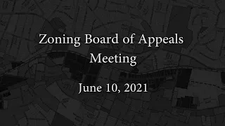 Zoning Board of Appeals Meeting - June 10, 2021