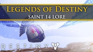 Legends of Destiny: Saint-14 (Destiny Lore)