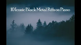 10 Iconic Black Metal Riffs on Piano