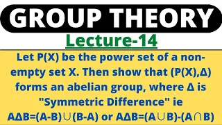 Lecture-14|Show that Power Set of a non-empty set forms an abelian group w.r.t. symmetric difference